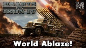 Hearts of Iron IV World Ablaze! Победить непобедимое! попытка № 5
