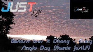 Benassi Bros Feat. Dhany - Every Single Day (Remix JustLF)