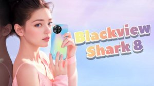 Обзор лучшего смартфона до 13к руб. - Blackview Shark 8