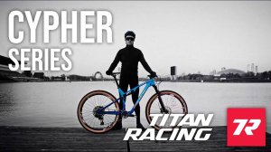 TITAN RACING CYPHER series