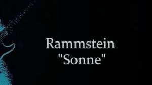 Как играть на гитаре Sonne - Rammstein