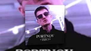 PORTNOV - BRO | Official Audio 2022