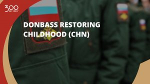 Donbass Restoring Childhood (CHN)