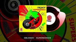 Oblomov - Supersonics (Original mix) (Студия СОЮЗ)