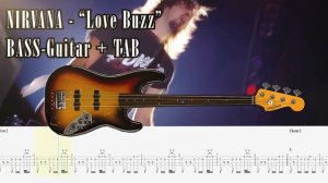 LOVE BUZZ (by NIRVANA) for BASS - Guitar + TAB (Krist Novoselic, Kurt Cobain) in 4K