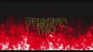 Frenetic Trio - Deadman Walking