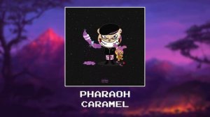 PHARAOH  - Caramel [slowed x reverb]