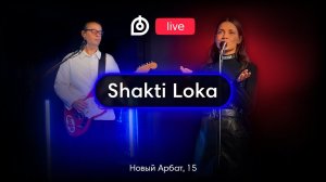 Shakti Loka в Dr.Head Live #12