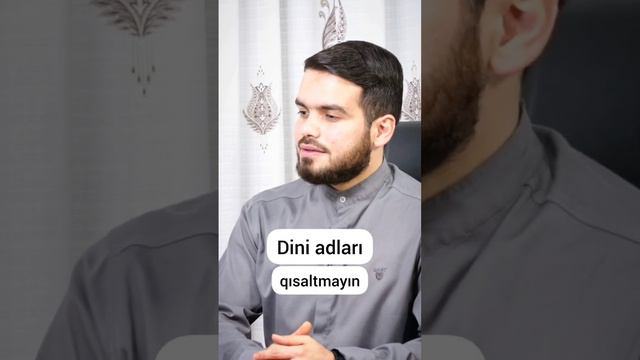 Dini adları qısaltmayın! - Hasan Mammadov