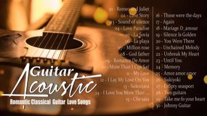 TOP 30 GUITAR MUSIC BEAUTIFUL - Romantic Classical Guitar Love Songs - Guitar Relaxing Music