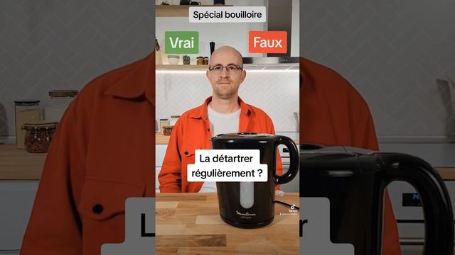 VRAI/FAUX spécial bouilloires