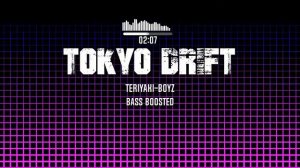 TPKYO DRIFT  Teriyaki-Boyz (Bass Boosted)