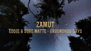EDDIE, SURE MATTE - ZAMUT feat. PASCA (Album "GROUNDHOG DAYS")