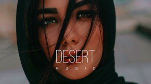 Desert Music - Ethnic & Deep House Mix 2023 [Vol.44]