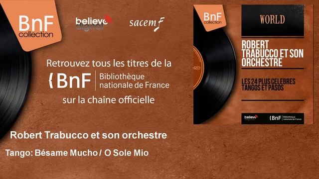 Robert Trabucco et son orchestre - Tango: Bésame Mucho  O Sole Mio