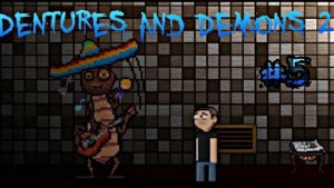 МАКАРЕНА, МАКАРЕНА ► Dentures and Demons 2 #5