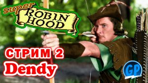 Super Robin Hood (Nes) ► Второй заход ► Денди Игры Стрим