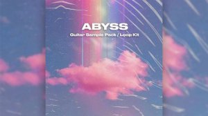 [FREE] [10+] Guitar Loop Kit/Sample Pack - ABYSS