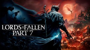 LORDS OF THE FALLEN 2023 Прохождение на русском 7 ᐅ Лорды Падших ᐅ Страж Фолард