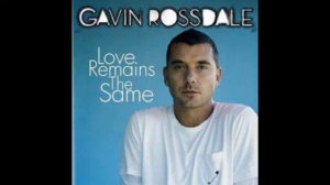 Gavin Rossdale "Love Remains the Same"