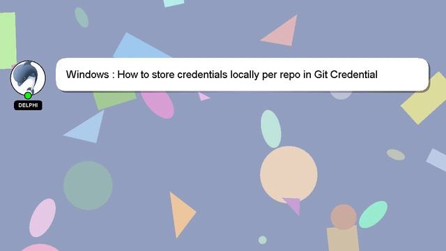 Windows : How to store credentials locally per repo in Git Credential Manager for Windows? смотреть онлайн