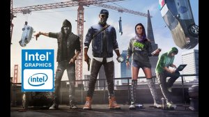 WATCH DOGS 2 / ВОТЧ ДОГС 2 на встроенной Intel HD Graphics 530 (устаревшее, перезалив)