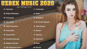 Top 100 Uzbek Music 2021   Uzbek Qo'shiqlari 2020   узбекская музыка 2021   узбекские песни 2021