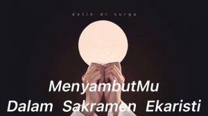 Lagu Doa Komuni Batin (Lirik) - Lagu Komuni Katolik