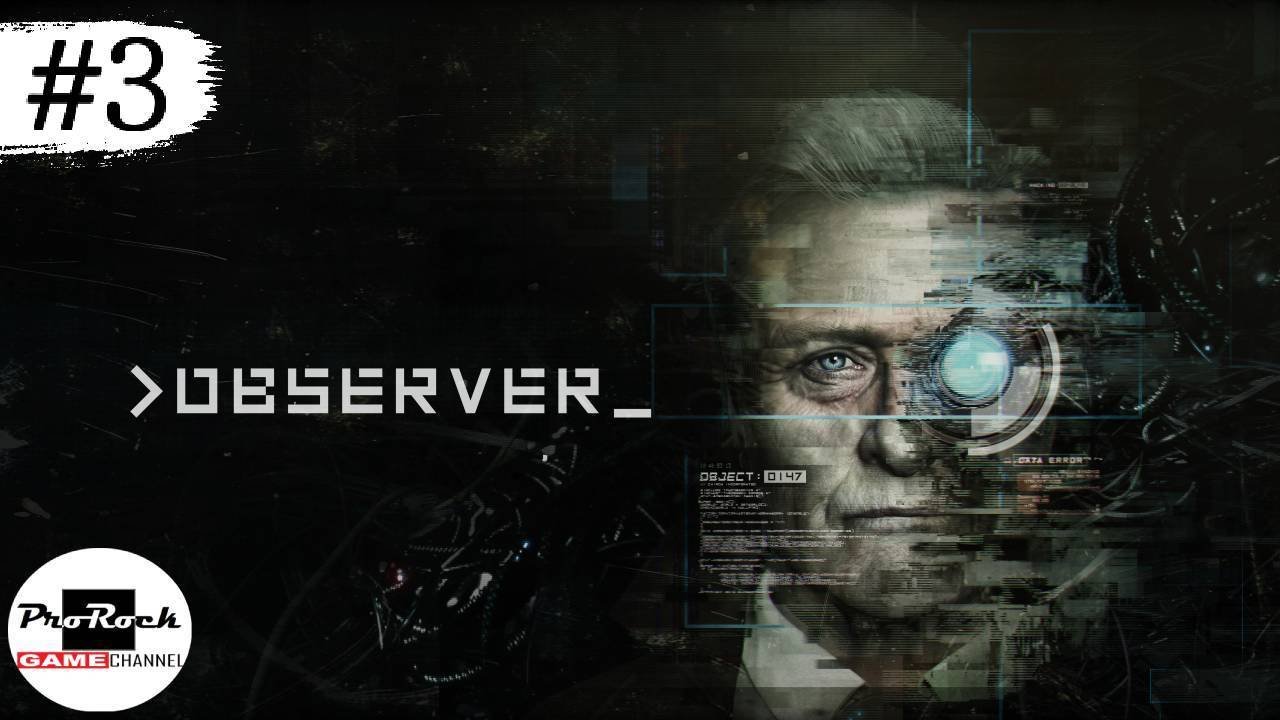 Прохождение Observer #3