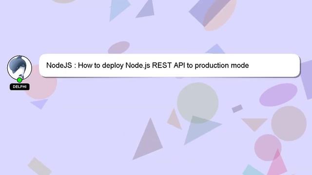 NodeJS : How to deploy Node.js REST API to production mode