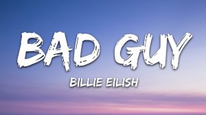 Billie Eilish - Bad Guy (Lyrics / Песня с текстом / Караоке)