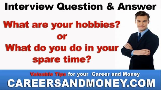 What are your hobbies? or What do you do in your spare time? Interview Question & Answer