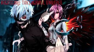 ★ - Nightcore Tokyo Ghouls Unravel (cover by Amy B) ♫