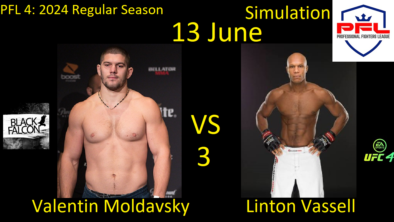 Валентин Молдавский против Линтона Васселла 3 БОЙ В UFC 4/ PFL 4: 2024 REGULAR SEASON