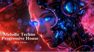 Melodic Techno & Progressive House Mix 2024