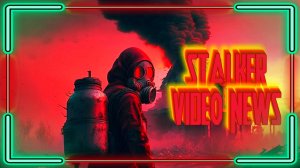 STALKER VIDEO NEWS - 25.05.23