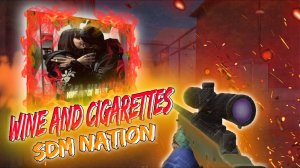 Мувик Wine and cigarettes-SDM Nation