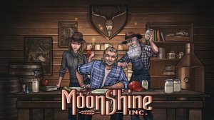 Moonshine Inc. - Самогонщики. Самогонная корпорация. Первый взгляд. Знакомство с игрой