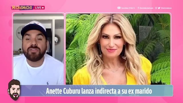 Anette Cuburu le manda fuerte indirecta a su exesposo, Alejandro Benítez | MICHISMESITO смотреть онлайн