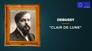 Claude Debussy – Clair de Lune