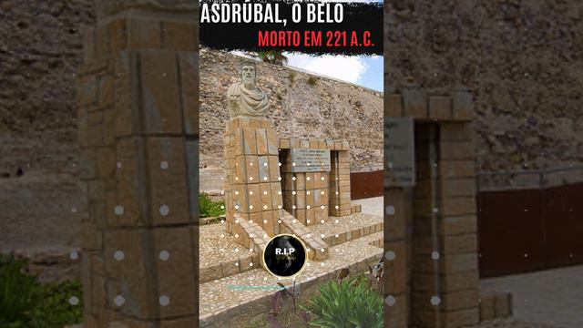 Asdrúbal, o Belo - Morto em 221 a.C.  #tributos #historia #cemitérios #curiosidades #funeral