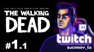 Прохождение / The Walking Dead / #1.1