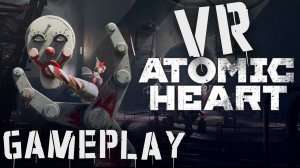Atomic Heart VR - Soviet Lunapark Gameplay - Играю на OCULUS QUEST 2