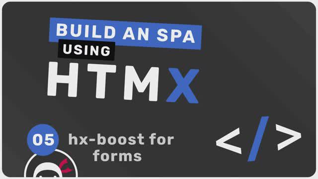 Build an ＂SPA＂ with HTMX #5 - Using hx-boost (for Forms)