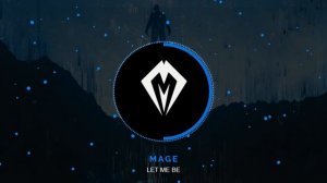 Mage - Let Me Be