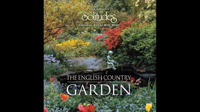 The English Country Garden - Dan Gibson & John Herberman смотреть онлайн