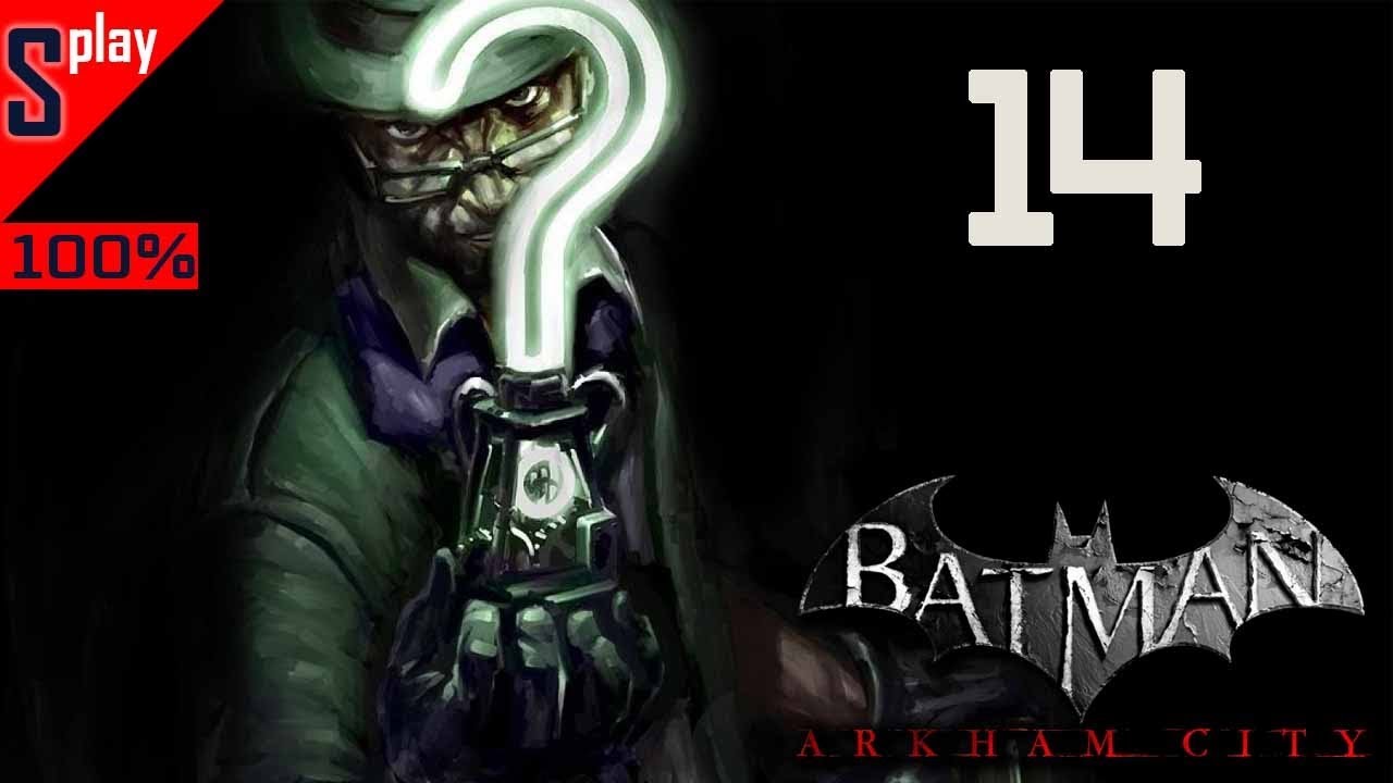 Batman Arkham City на 100% (сложно) - [14-стрим] - Загадки Риддлера. Часть 3 (s-play, splay)