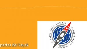 06 las partes del kayak cuales son y para que sirven PODCAST PLANETA KAYAK