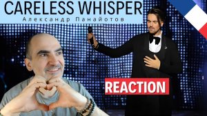 Александр Панайотов - Careless Whisper (LIVE) ║ Réaction Française !