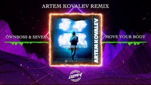 Öwnboss & SEVEK - Move Your Body (Artem Kovalev Remix)